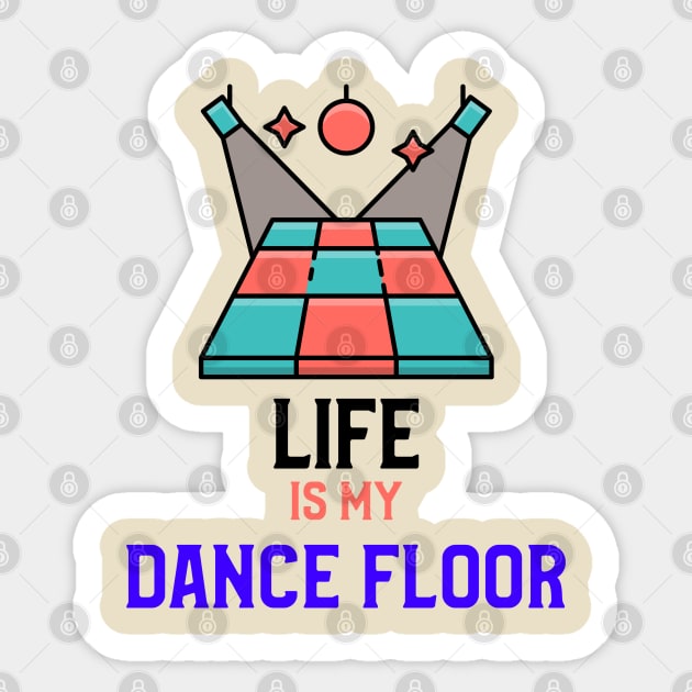 LIFE IS MY DANCE FLOOR Sticker by MY BOY DOES BALLET